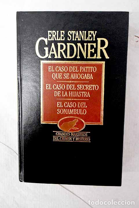 books: El caso del patito que se ahogaba ; El caso del secreto de la hijastra ; El caso del son&aacute;mbulo