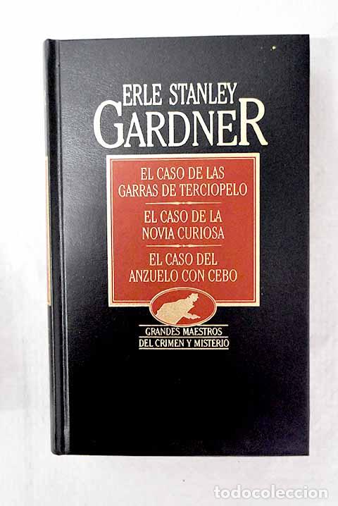 books: El caso de las garras de terciopelo ; El caso de la novia curiosa ; El caso del anzuelo con cebo