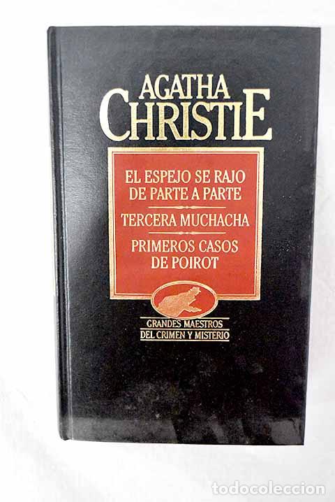 Libros: El espejo se raj&oacute; de parte a parte ; Tercera muchacha ; Primeros casos de Poirot.- Christie, Agatha