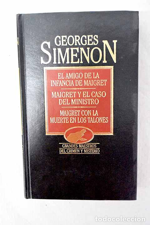 Libros: El amigo de la infancia de Maigret; Maigret y el caso del ministro .- Simenon, Georges