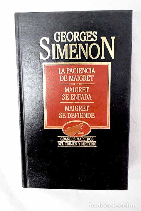 Libros: La paciencia de Maigret ; Maigret se enfada ; La pipa de Maigret ; Maigret se defiende