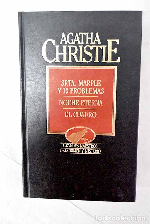 Libros: Srta. Marple y trece problemas ; Noche eterna ; El cuadro.- Christie, Agatha