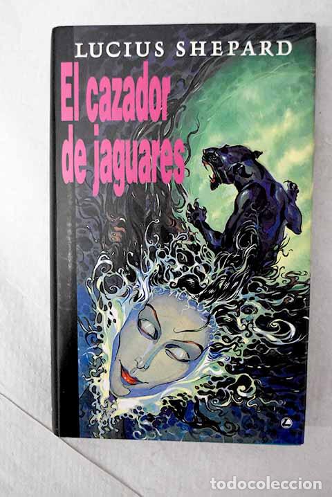 Libros: El cazador de jaguares.- Shepard, Lucius