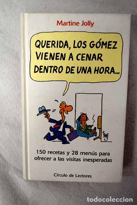 Libros: Querida, los G&oacute;mez vienen a cenar dentro de una hora.- Jolly, Martine