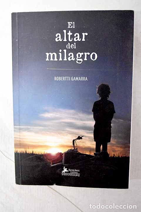 B&uuml;cher: El altar del milagro.- Gamarra, Robertti