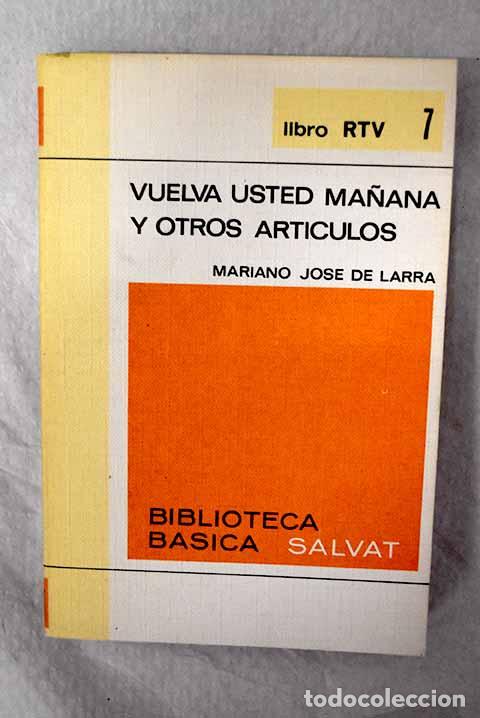 B&uuml;cher: Vuelva usted ma&ntilde;ana y otros art&iacute;culos.- Larra, Mariano Jos&eacute; de