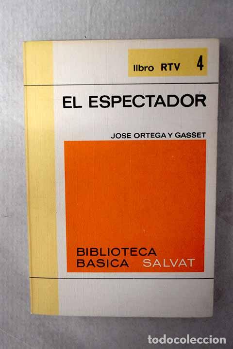 B&uuml;cher: El espectador: Ortega y Gasset, Jos&eacute;.- Ortega y Gasset, Jos&eacute;