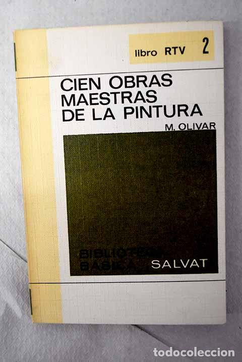 B&uuml;cher: Cien obras maestras de la pintura.- Olivar, Marcial