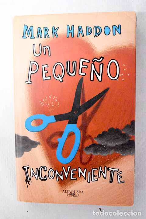 B&uuml;cher: Un peque&ntilde;o inconveniente.- Haddon, Mark