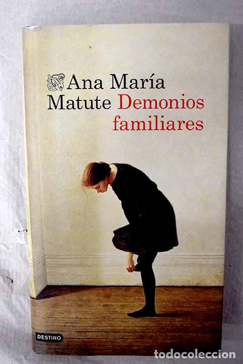 Libros: Demonios familiares: Matute, Ana Mar&iacute;a.- Matute, Ana Mar&iacute;a