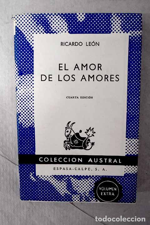 Libros: El amor de los amores.- Le&oacute;n, Ricardo
