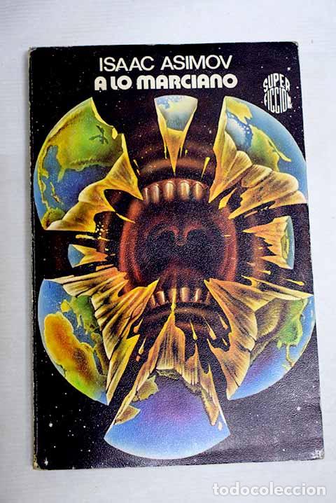 Libros: A lo marciano: Asimov, Isaac.- Asimov, Isaac