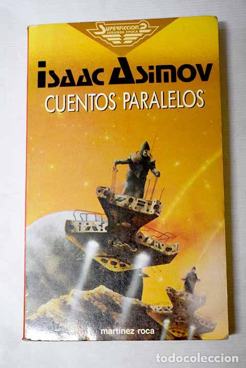 Libros: Cuentos paralelos: Asimov, Isaac.- Asimov, Isaac