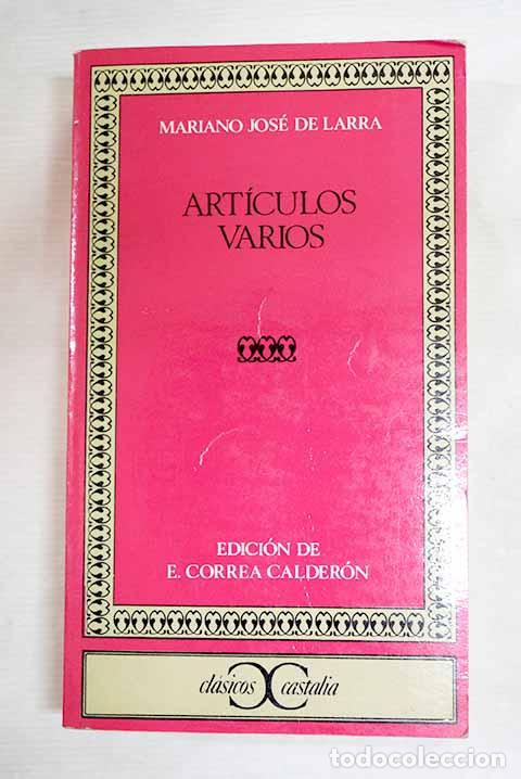 Libros: Art&iacute;culos varios: Larra, Mariano Jos&eacute; de.- Larra, Mariano Jos&eacute; de
