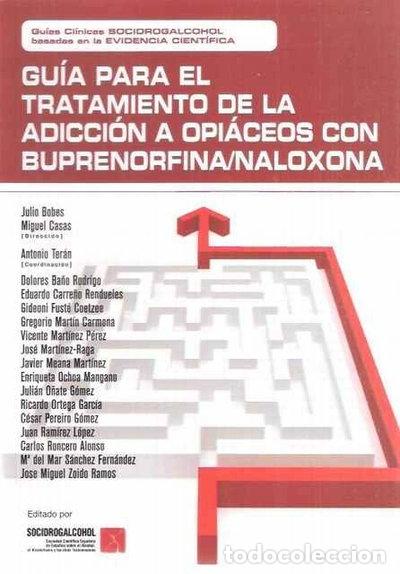 Livres: Gu&iacute;a para el tratamiento de la adicci&oacute;n a opi&aacute;ceos con buprenorfina / naloxona- 9788493309428