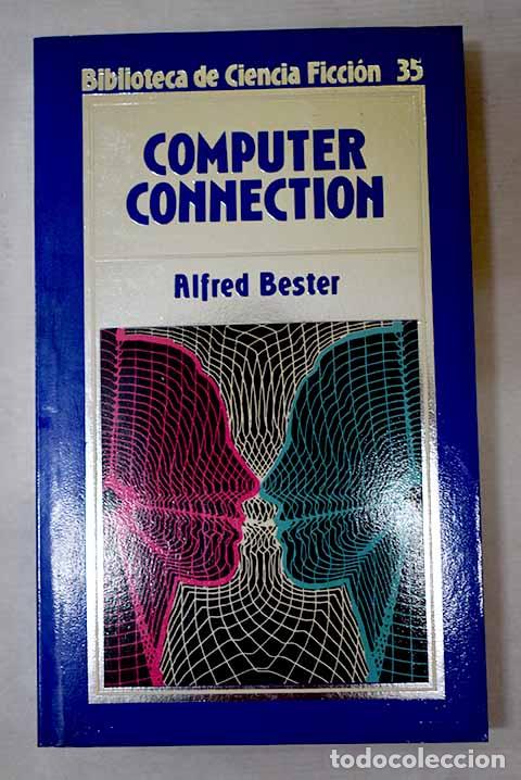 Livres: Computer connection: Bester, Alfred.- Bester, Alfred