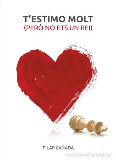 Livres: T'estimo molt (per&ograve; no ets un rei)- 9788461695027