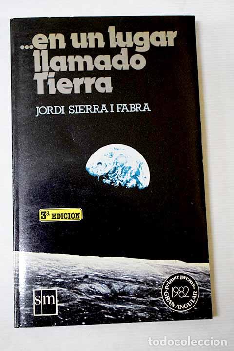 Livres: En un lugar llamado tierra.- Sierra i Fabra, Jordi