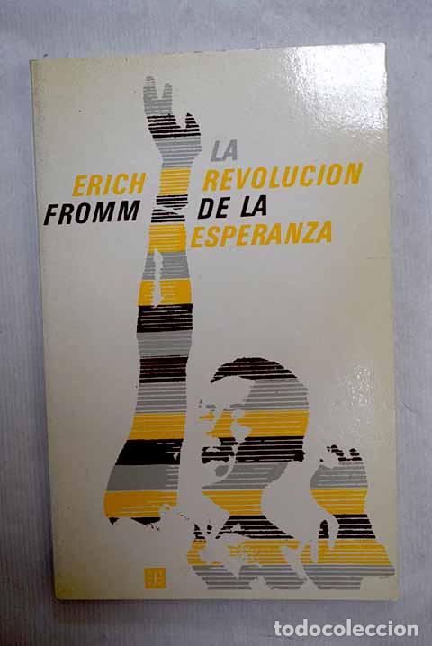 B&uuml;cher: La revoluci&oacute;n de la esperanza: hacia una tecnolog&iacute;a humanizada.- Fromm, Erich