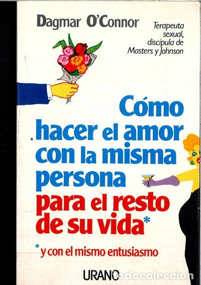 B&uuml;cher: C&oacute;mo hacer el amor con la misma persona- 9788486344993