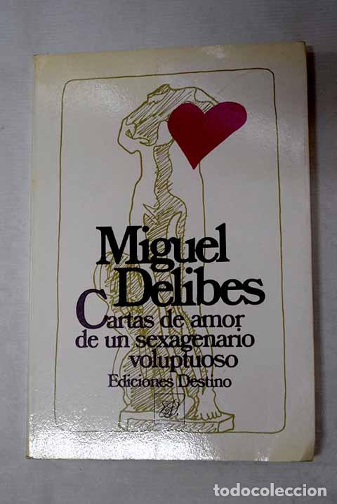 B&uuml;cher: Cartas de amor de un sexagenario voluptuoso.- Delibes, Miguel
