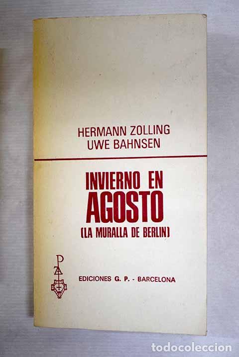B&uuml;cher: Invierno en agosto (la muralla de Berl&iacute;n).- Zolling, Hermann; Bahnsen, Uwe