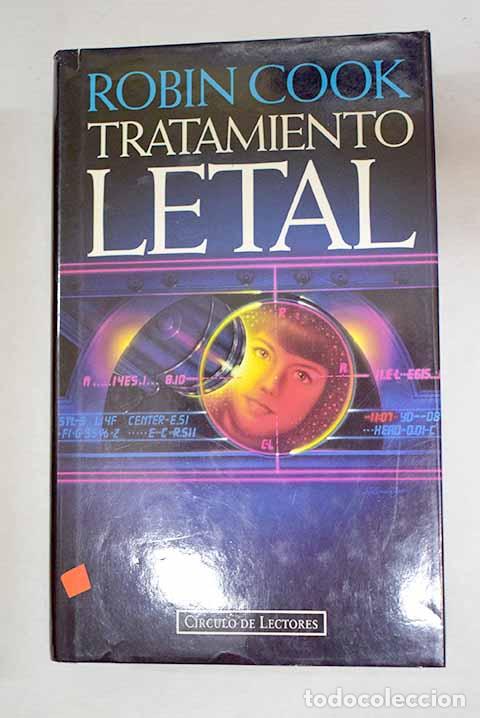 Libros: Tratamiento letal: Cook, Robin.- Cook, Robin