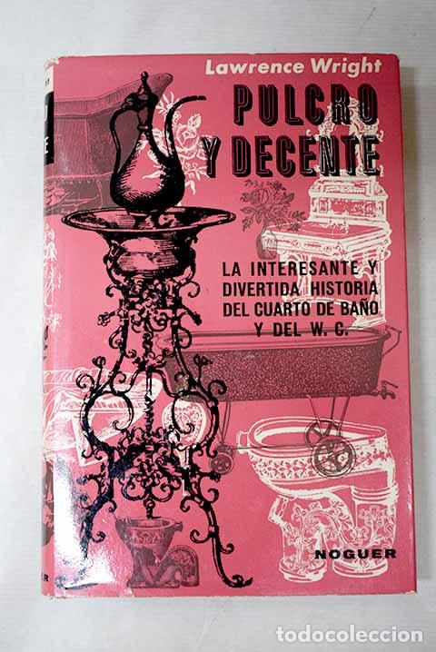 Libros: Pulcro y decente: la interesante y divertida historia del cuarto de ba&ntilde;o y del W. C