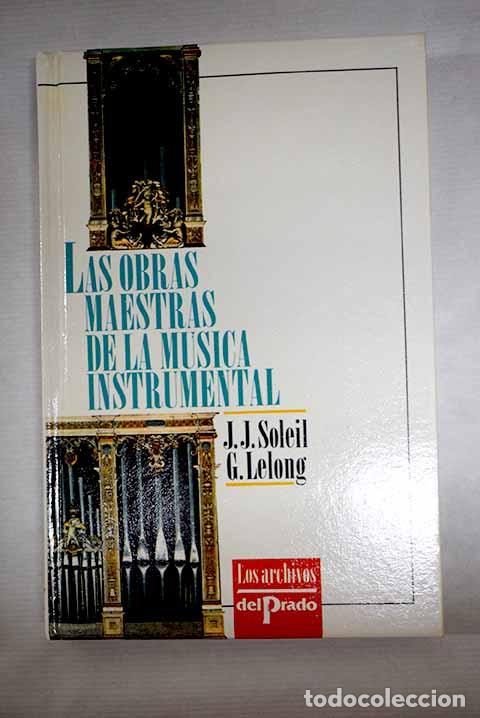 Libros: Las obras maestras de la m&uacute;sica instrumental.- Soleil, J. J.