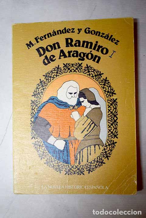 Libros: Don Ramiro de Arag&oacute;n.- Fern&aacute;ndez y Gonz&aacute;lez, Manuel