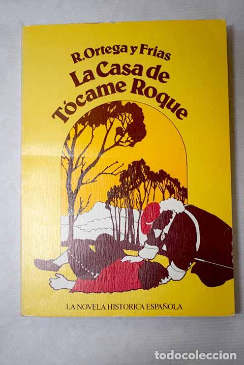 Libros: La Casa de T&oacute;came Roque.- Ortega y Fr&iacute;as, Ram&oacute;n