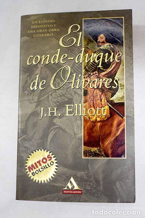 Libros: El Conde-Duque de Olivares: el pol&iacute;tico en una &eacute;poca de decadencia.- Elliott, John