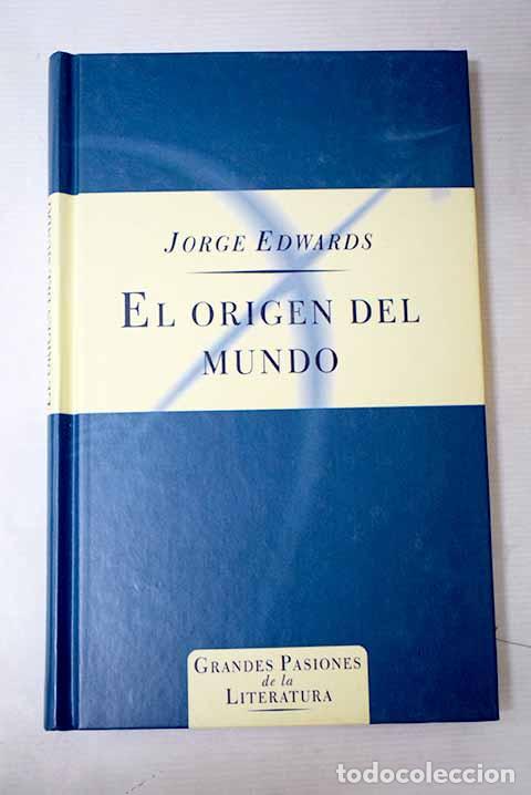 Libros: El origen del mundo: Edwards, Jorge.- Edwards, Jorge