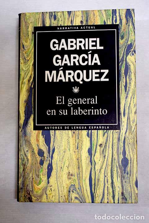 Libros: El general en su laberinto.- Garc&iacute;a M&aacute;rquez, Gabriel