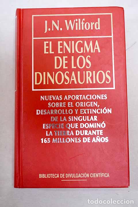 B&uuml;cher: El enigma de los dinosaurios.- Wilford, John Noble