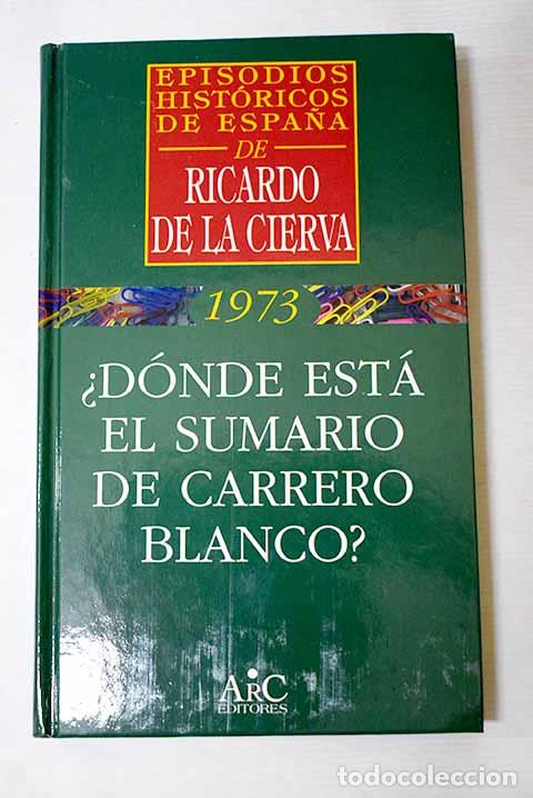 B&uuml;cher: &iquest;D&oacute;nde est&aacute; el sumario de Carrero Blanco?.- Cierva, Ricardo de la