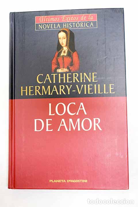 B&uuml;cher: Loca de amor: Hermary-Vieille, Catherine.- Hermary-Vieille, Catherine