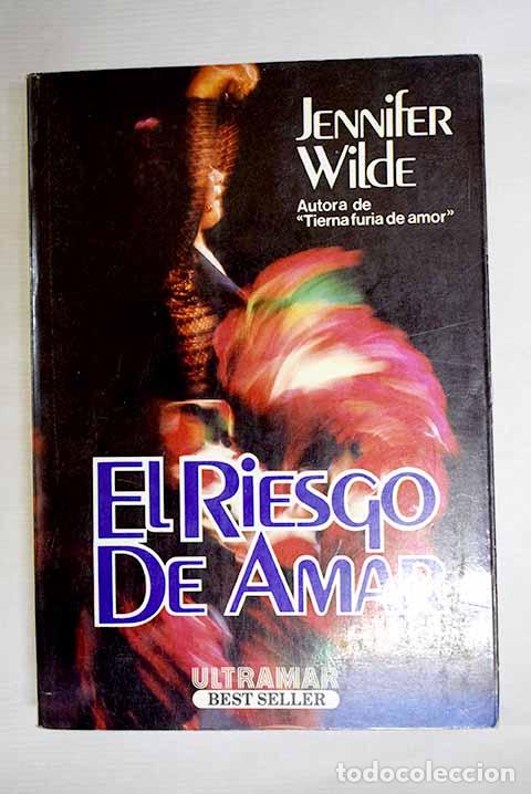 B&uuml;cher: El riesgo de amar: Wilde, Jennifer.- Wilde, Jennifer
