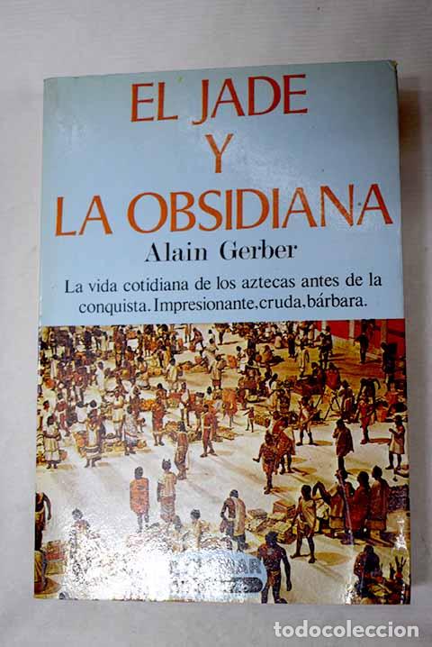 B&uuml;cher: El jade y la obsidiana.- Gerber, Alain