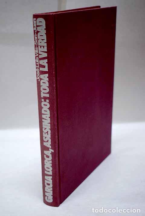 B&uuml;cher: Garc&iacute;a Lorca, asesinado: toda la verdad.- Vila-San-Juan, Jos&eacute; Luis