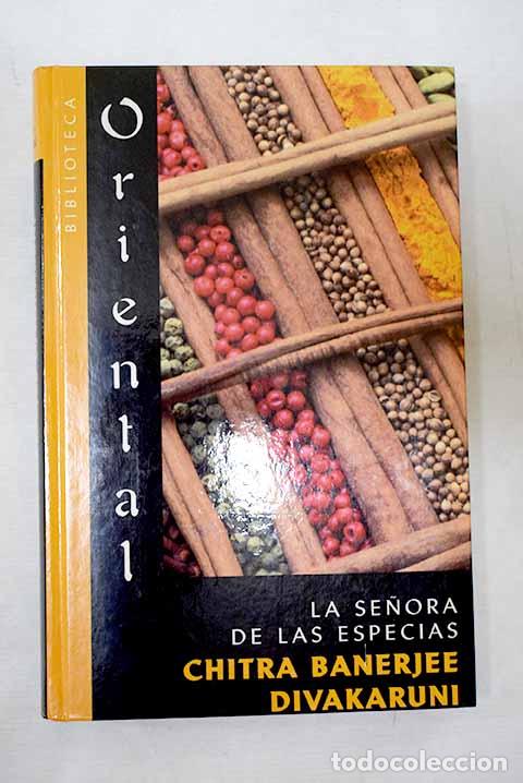B&uuml;cher: La se&ntilde;ora de las especias.- Divakaruni, Chitra Banerjee