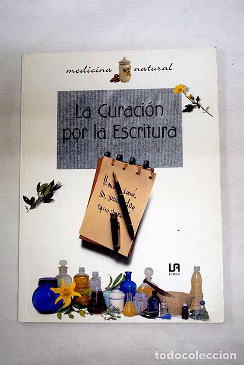 B&uuml;cher: La curaci&oacute;n por la escritura: grafoterapia.- Lled&oacute; Parr&eacute;s, Vicente