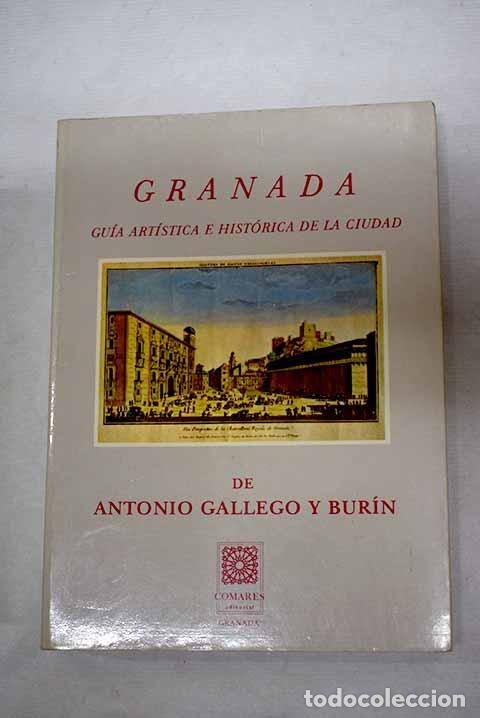 B&uuml;cher: Granada: gu&iacute;a art&iacute;stica e hist&oacute;rica de la ciudad.- Gallego y Bur&iacute;n, Antonio