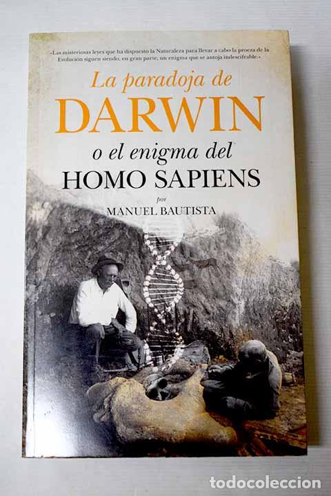 B&uuml;cher: La paradoja de Darwin o El enigma del Homo sapiens.- Bautista P&eacute;rez, Manuel