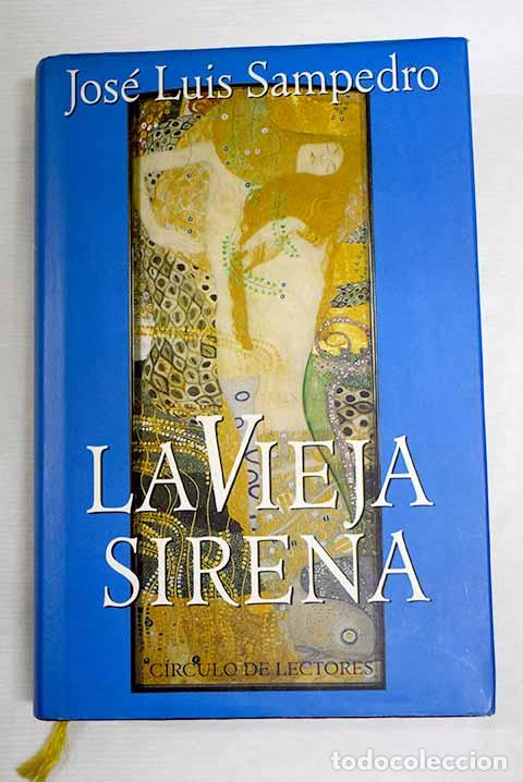 books: La vieja sirena: Sampedro, Jos&eacute; Luis.- Sampedro, Jos&eacute; Luis