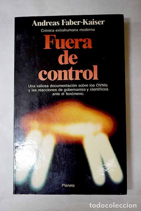 Livres: Fuera de control: cr&oacute;nica extrahumana moderna.- Faber-Kaiser, Andreas