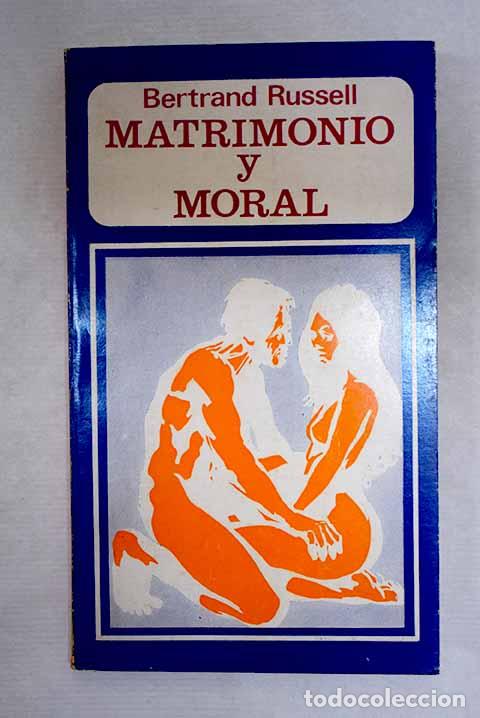 books: Matrimonio y moral: Russell, Bertrand.- Russell, Bertrand