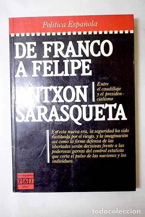 books: De Franco a Felipe: (Espa&ntilde;a 1975-1985).- Sarasqueta, Antxon