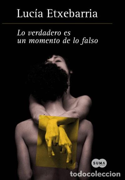 Livres: Lo verdadero es un momento de lo falso- 9788483651742