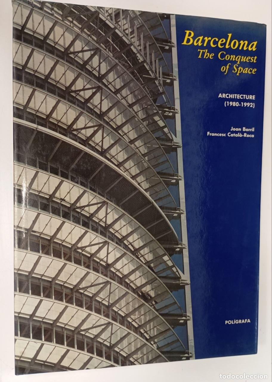 Livros em segunda m&atilde;o: Barcelona, the conquest of space : architectura (1982-1992) - Barril, Joan (1952-2014) / Catal&agrave;-Roca